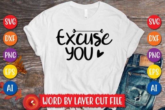 Excuse You SVG Design: Elevate Your Creative Projects