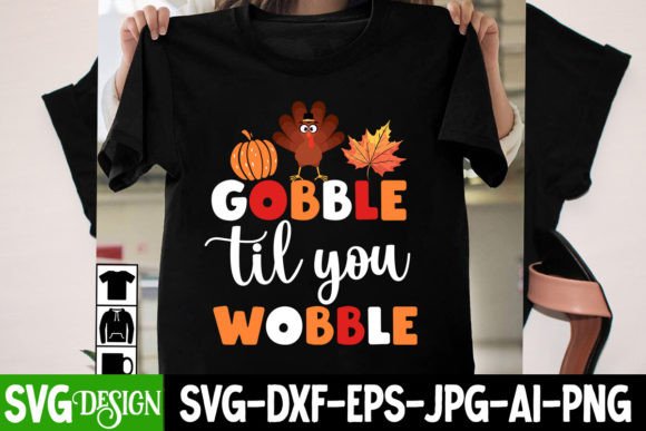 Gobble Til You Wobble SVG Design: Autumn's Versatile Creative Asset