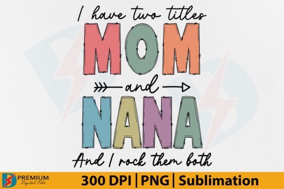 Mom and Nana PNG: Funny Grandma Design for Creative Projects