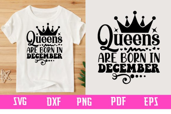 Queens Are Born in December SVG: A Designer's Guide